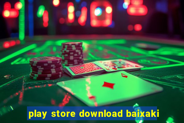 play store download baixaki